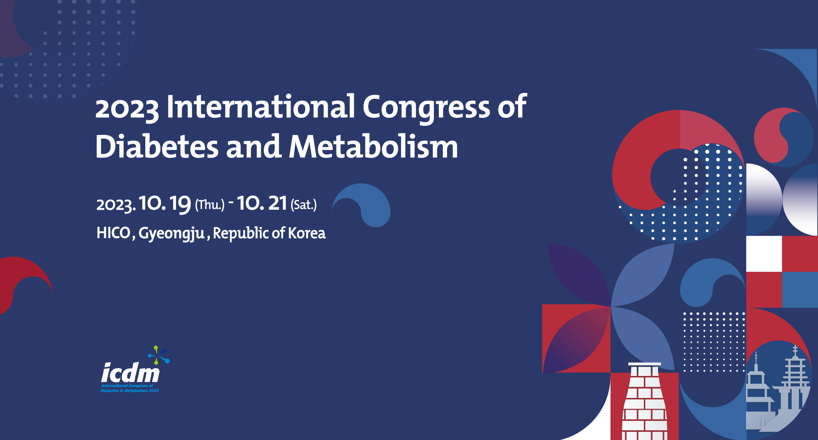 2023 international congress of diabetes and metabolism / 2023.10.19(thu) ~ 10.21(sat) / Gyeongju hwabaek international convention center (hico)